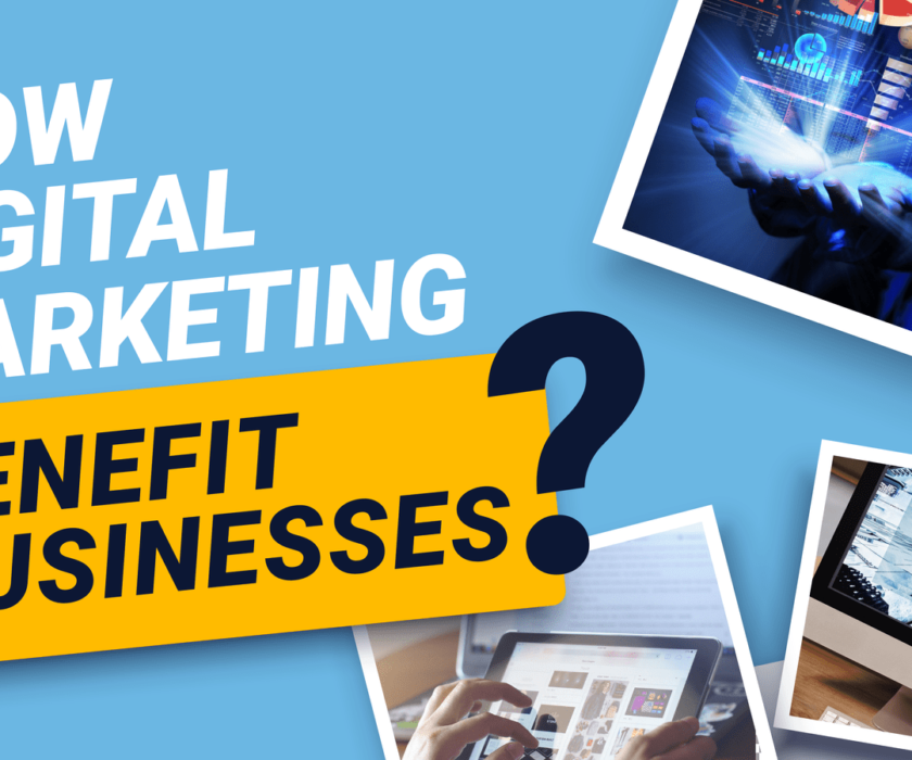 How Digital Marketing Benefits Businesses?