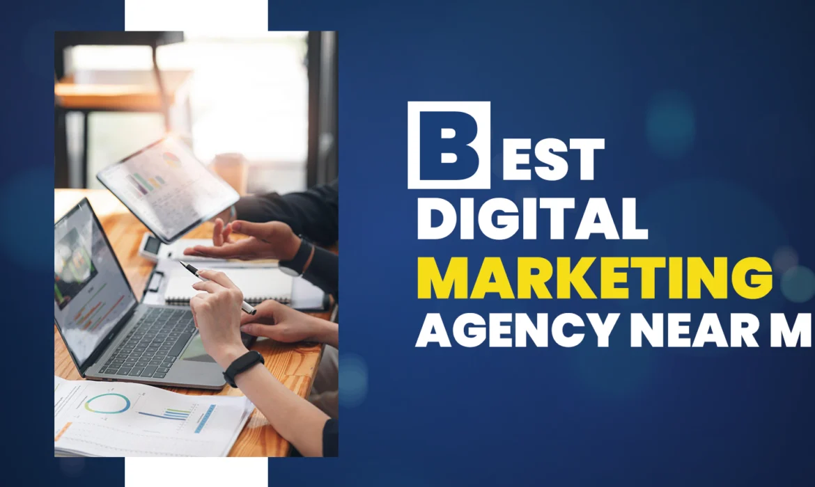 Digital Marketing Agency Near Me