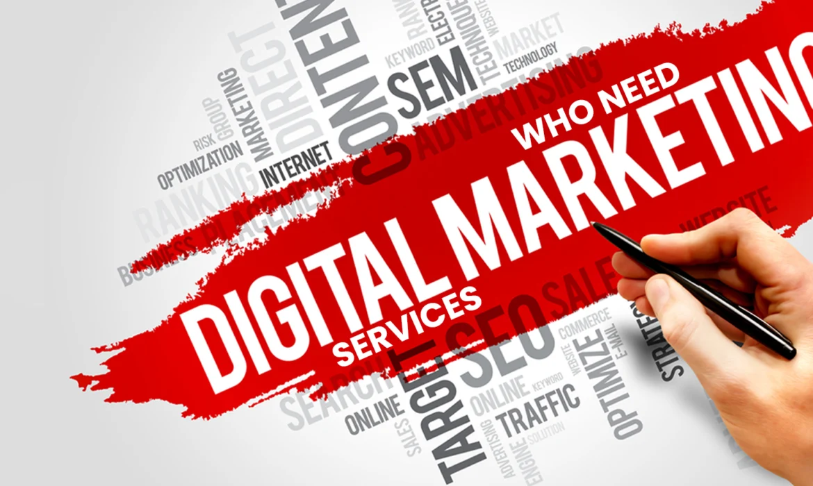 who need digital marketing services