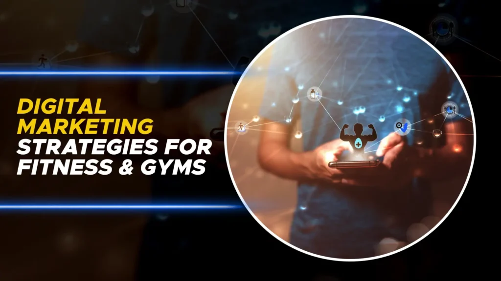 Digital Marketing Strategies for Fitness & Gym Marketing