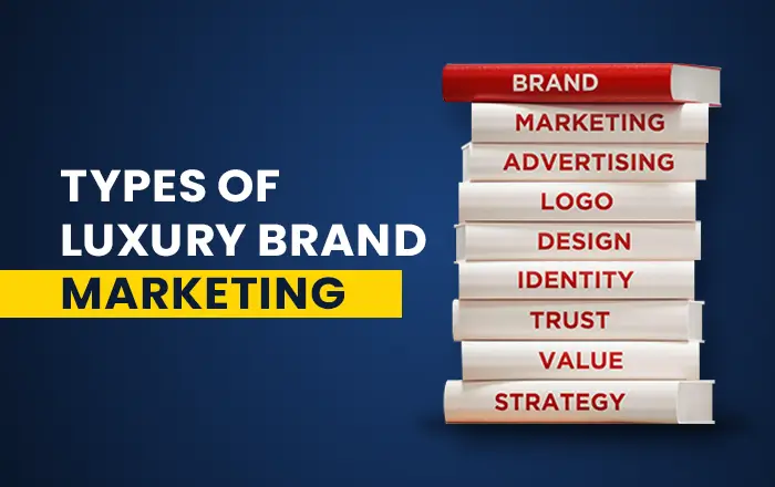 Types Of Luxury Brand Marketing